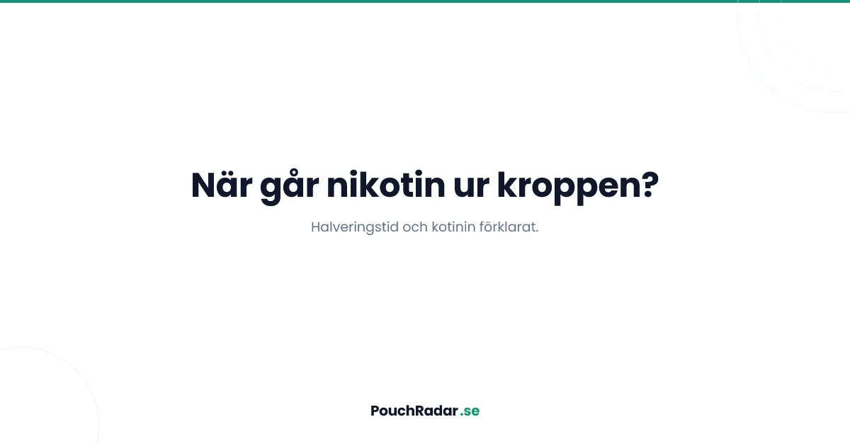 När går nikotin ur kroppen efter snus?