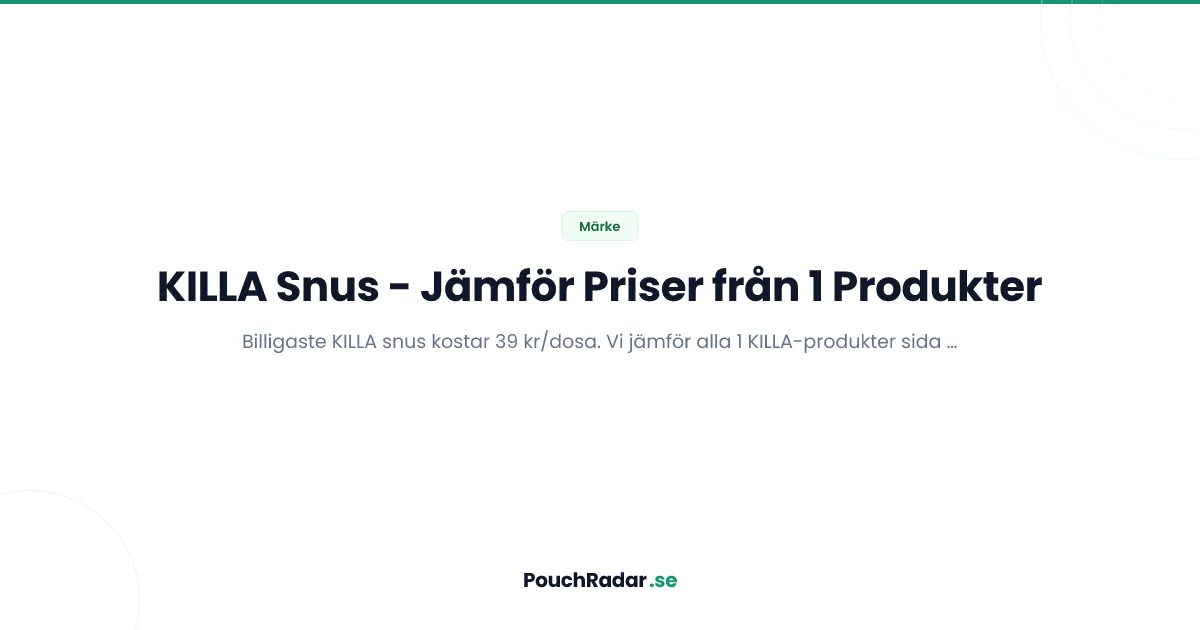 KILLA snus - alla produkter och billigaste priser