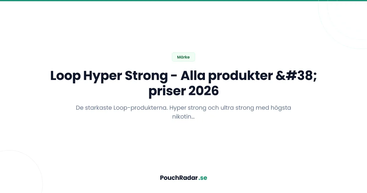 Loop Hyper Strong - extra starka varianter med maximal nikotinhalt