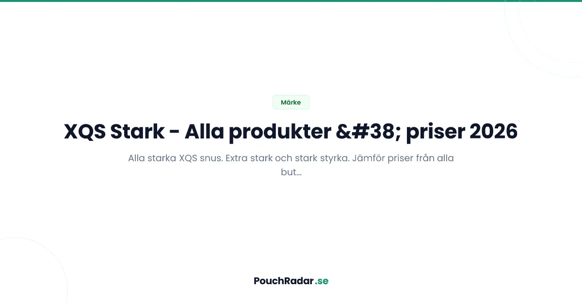 XQS Stark - starka varianter med hög nikotinhalt och priser